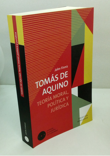 Tomás De Aquino. Teoría Moral, Política Y Jurídica. 
