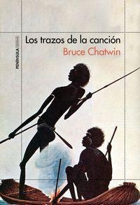 Los Trazos De La Canción - Bruce Chatwin