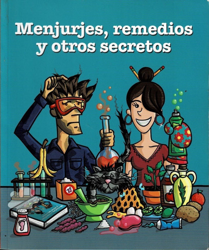 Menjurjes, Remedios Y Otros Secretos., De Paola González, Adriana Sánchez Mejorada.  Ilustraciones: Gustavo Morainslie. Editorial Ámbar Diseño., Tapa Blanda En Español, 2012