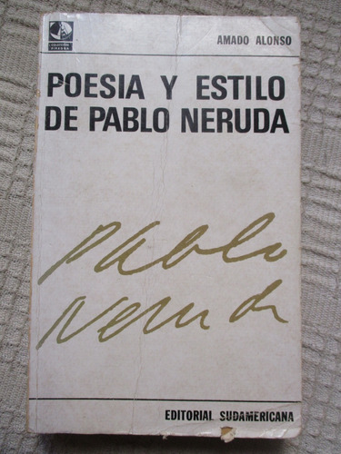 Amado Alonso - Poesía Y Estilo De Pablo Neruda