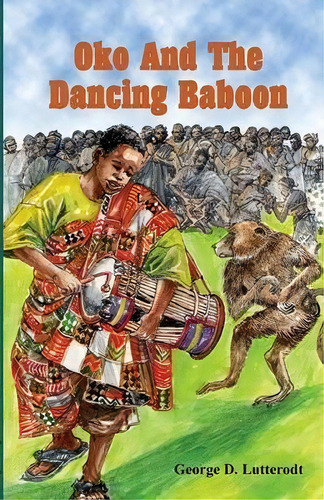 Oko And The Dancing Baboon, De George Lutterodt. Editorial Afram Publications (ghana) Ltd, Tapa Blanda En Inglés