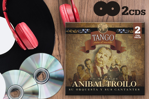 Lo Mejor De Anibal Troilo - Su Orquesta Y Cantantes 2 Cds Versión Del Álbum Remasterizado