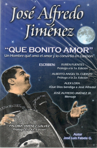 José Alfredo Jiménez Que Bonito Amor Un Hombre Que Amó El Am