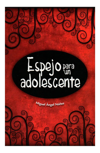 Espejo Para Un Adolescente - Miguel Ángel Núñez