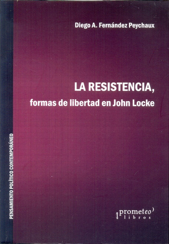 Resistencia, La. Formas De Libertad En John Locke - Cecilia;