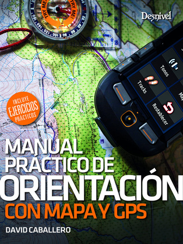 Manual Practica De Orientacion Con Mapa Y Gps - Caballero...