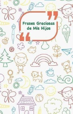 Frases Graciosas De Mis Hijos : Portada Con Garabatos Colore | Envío gratis