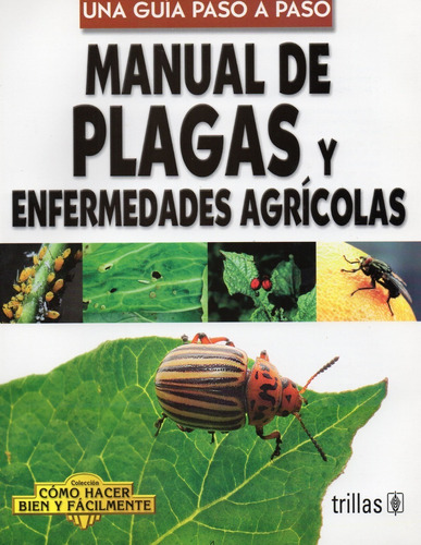 Manual De Plagas Y Enfermedades Agrícolas Editorial Trillas