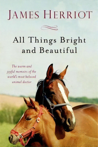 All Things Bright And Beautiful : The Warm And Joyful Memoirs Of The World's Most Beloved Animal ..., De James Herriot. Editorial St. Martin's Griffin, Tapa Blanda En Inglés