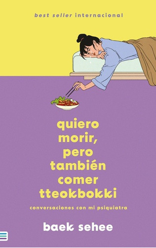 Quiero Morir Pero Tambien Comer Tteokbokki, de Baek Sehee. Serie Tendencias Editorial Tendencias - Ediciones Urano, tapa blanda, edición 1 en español, 2023