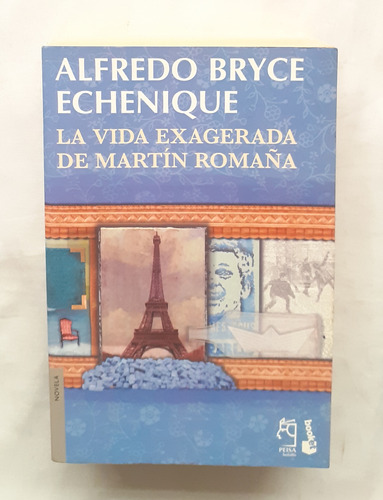 La Vida Exagerada De Martin Romaña Alfedo Bryce Echenique 
