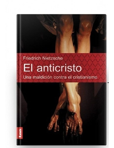 El Anticristo. Frederich Nietzsche- 