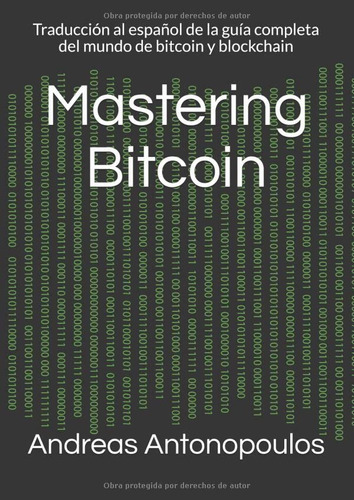 Mastering Bitcoin: Traducción Al Español De La Guía Com 