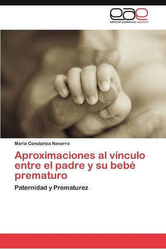 Libro: Aproximaciones Al Vínculo Entre El Padre Y Su Bebé Y