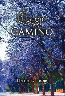 Libro El Largo Camino - Frisbie, Hector L.