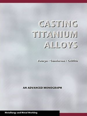 Libro Casting Titanium Alloys (metal Working And Metallur...
