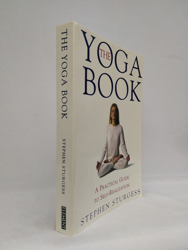 The Yoga Book: A Practical Guide To Self-realization