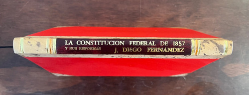 La Constitución Federal De 1857 Y Sus Reformas, D. Fernández