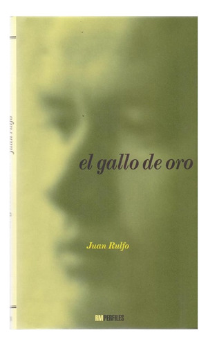 El Gallo De Oro, De Rulfo, Juan. Editorial Rm, Tapa Blanda En Español