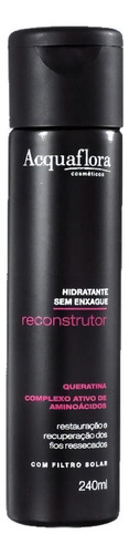 Acquaflora Reconstrutor Hidratante Sem Enxague 240ml