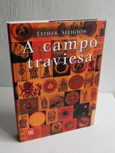 A Campo Traviesa. Esther Seligson. Antología