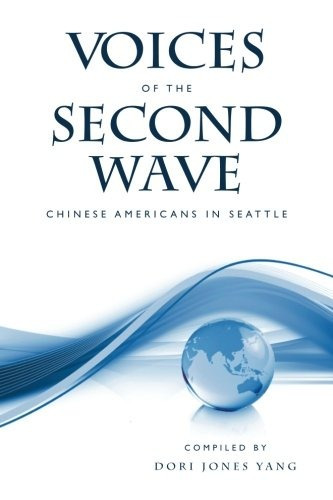 Voices Of The Second Wave Chinese Americans In Seattle