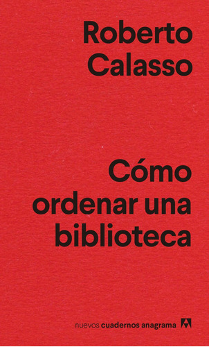 Como Ordenar Una Biblioteca - Calasso - Cuadernos