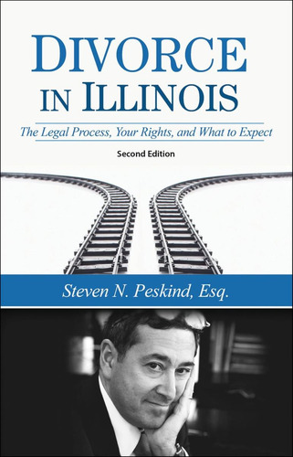 Divorce In Illinois: The Legal Process, Your Rights, And What To Expect, De Peskind, Steven N.. Editorial Addicus Books, Tapa Blanda En Inglés