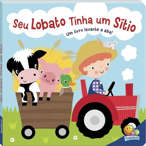 Melodias De Ninar: Seu Lobato Tinha Um Sítio - Todo Livro