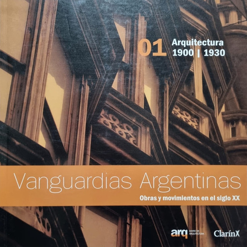 Vanguardias Argentinas:  Obras Y Movimientos En El Siglo X 