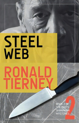 Steel Web: Book 2 Of The Deets Shanahan Mysteries, De Tierney, Ronald. Editorial Createspace, Tapa Blanda En Inglés