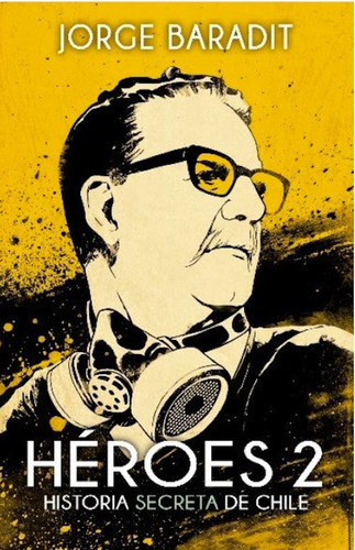 Héroes 2 (nueva Portada Salvador Allende) - Baradit, jorge