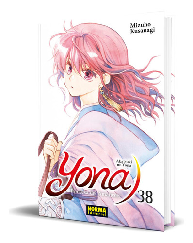 Libro Yona Vol.38 [ Princesa Del Amanecer ] Original, De Mizuho Kusanagi. Editorial Norma Editorial, S.a., Tapa Blanda En Español, 2023