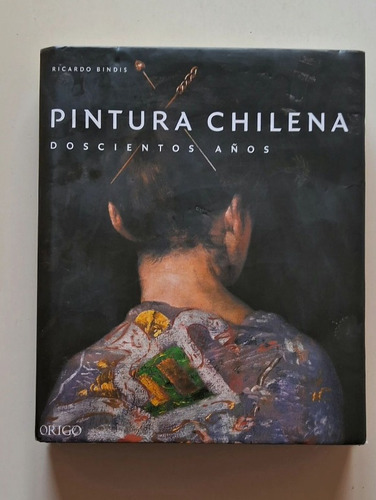 Libro Pintura Chilena 200 Años Ricardo Bindis Fuller