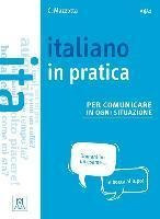 Italiano In Practica Per Comunicare In Ogni Situa (italiano)
