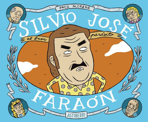 Silvio Josãâ©, Faraãâ³n, De Alcázar, Paco. Editorial Astiberri Ediciones, Tapa Blanda En Español