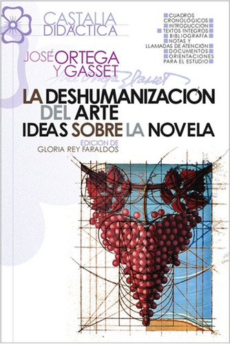 La Deshumanizacion Del Arte. Ideas Sobre La Novela - José Or