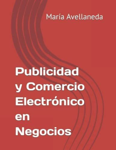 Publicidad Yercio Electronico En Negocios -..., de Avellaneda, Ing. María Est. Editorial Independently Published en español