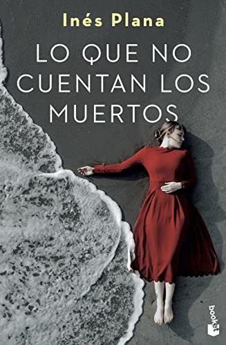 Lo Que No Cuentan Los Muertos, De Ines Plana. Editorial Booket, Tapa Blanda En Español, 2022