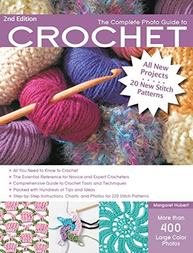 The Complete Photo Guide To Crochet, 2nd Edition *all You Ne