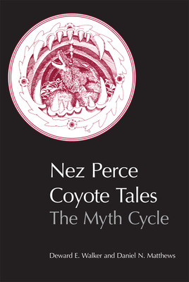 Libro Nez Perce Coyote Tales: The Myth Cycle - Walker, De...