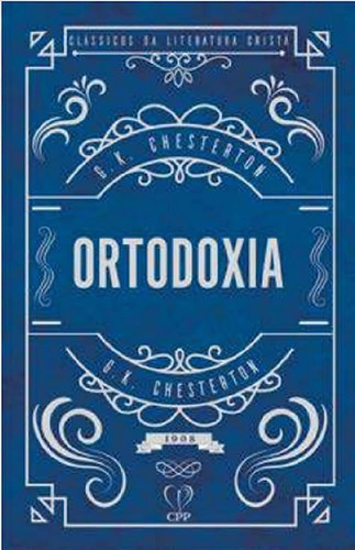 Ortodoxia | G. K. Chesterton, De G. K. Chesterton. Editorial Cpp, Capa Dura Em Português