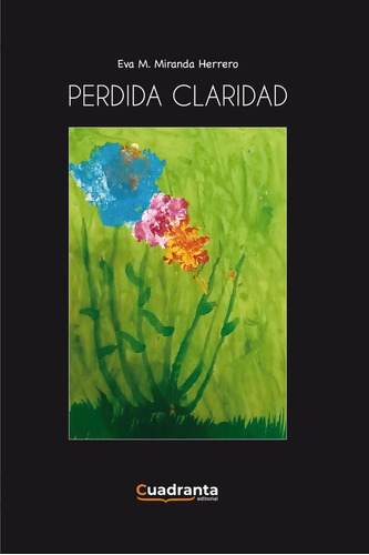 Perdida Claridad, De Miranda Herrero, Eva Mª. Editorial Cuadranta, Tapa Dura En Español