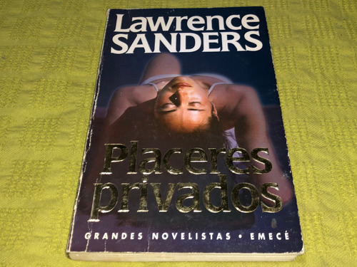 Placeres Privados - Lawrence Sanders - Emecé