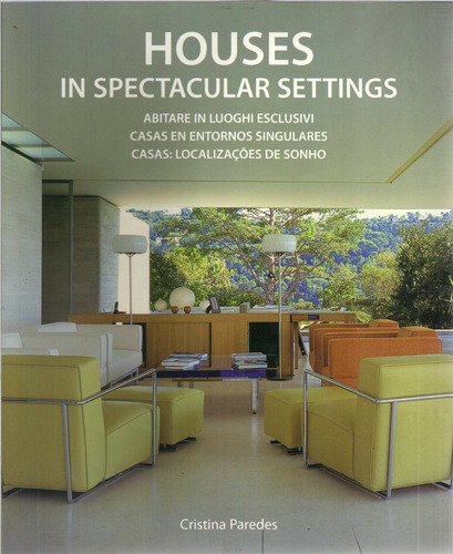 Houses - In spectacular settings, de Paredes, Cristina. Editora Paisagem Distribuidora de Livros Ltda., capa mole em português, 2008
