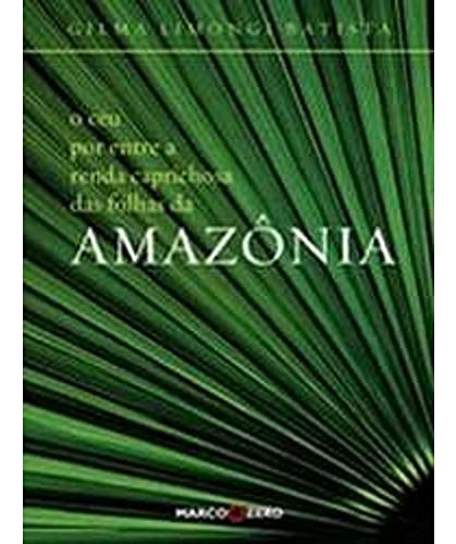 Ceu Por Entre A Renda Caprichosa Das Folhas Da Amazonia, De Batista,gilma Limongi. Editora Marco Zero - Nobel, Capa Mole Em Português, 9999