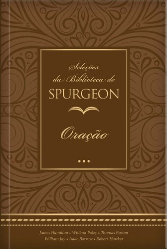 Seleções Da Biblioteca Spurgeon - Oração