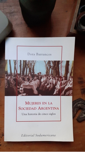 Mujeres Argentinas - Una Historia De 5 Siglos/dora Barrancos