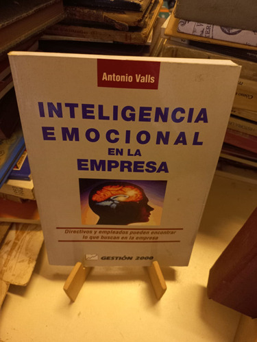 Inteligencia Emocional En La Empresa - Antonio Valls