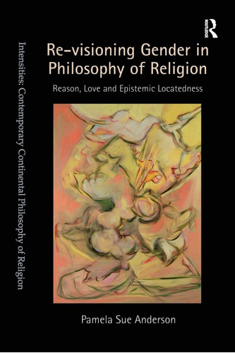 Libro: Re-visioning Gender In Philosophy Of Religion: Reaso